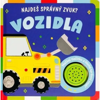 Bystrá hlava Najdeš správný zvuk? Vozidla - 978-80-256-3936-8