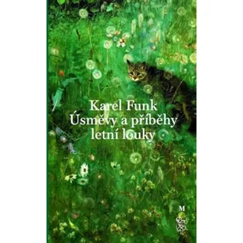 Úsměvy a příběhy letní louky - Karel Funk - 978-80-7530-426-1