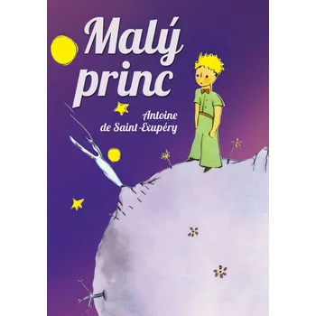 Pohádka Malý princ - Antoine de Saint-Exupéry - 978-80-7639-240-3 978-80-7639-240-3