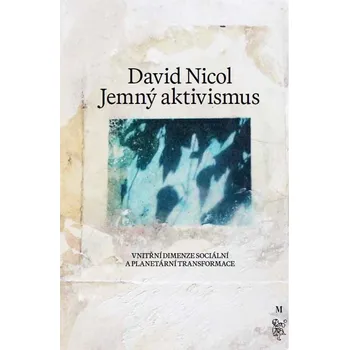 Jemný aktivismus - David Nicol - 978-80-7530-581-7