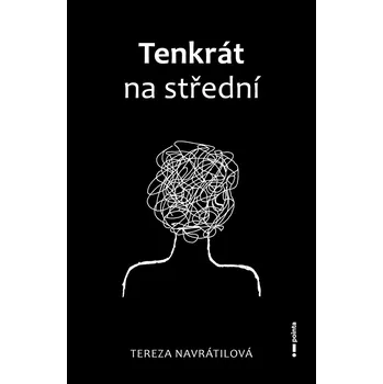 Kniha Tenkrát na střední - Tereza Navrátilová (E-Kniha)