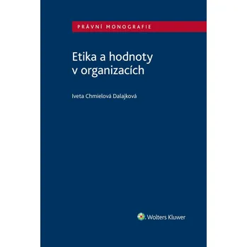 Kniha Etika a hodnoty v organizacích - Iveta Chmielová Dalajková (E-Kniha)