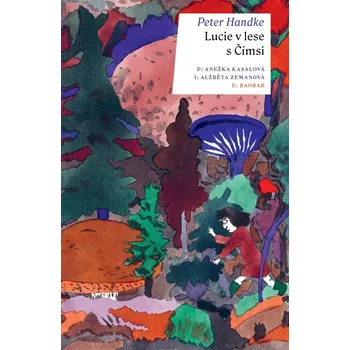 Lucie v lese s Čímsi - Peter Handke - 978-80-7515-153-7