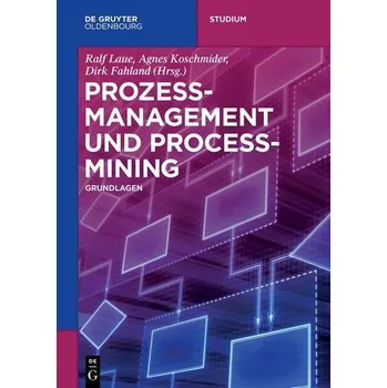 Technika Prozessmanagement und Process-Mining - Koschmider, Agnes