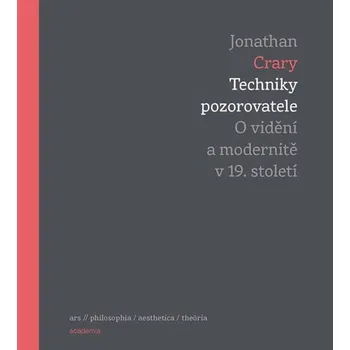 Techniky pozorovatele - Jonathan Crary