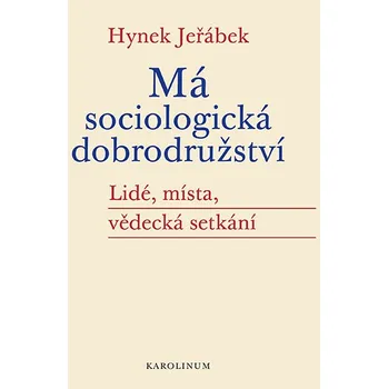 Kniha Má sociologická dobrodružství - Lidé, místa, vědecká setkání - Hynek Jeřábek (E-Kniha)