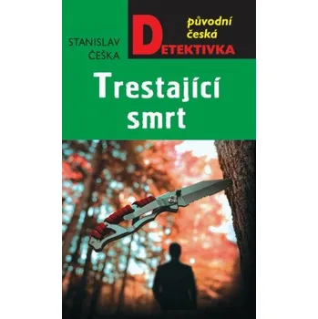 Trestající smrt - Stanislav Češka