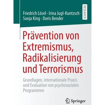 Prävention von Extremismus, Radikalisierung und Terrorismus - Lösel, Friedrich