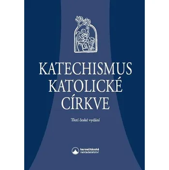 Katechismus katolické církve - Karmelitánské nakladatelství (2025, pevná)