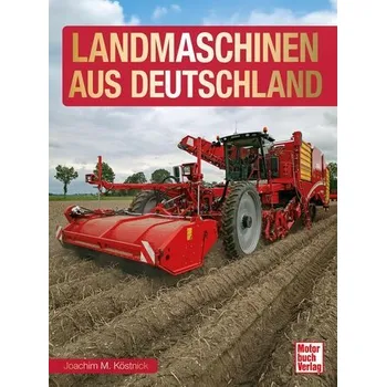 Landmaschinen aus Deutschland - Köstnick, Joachim M.