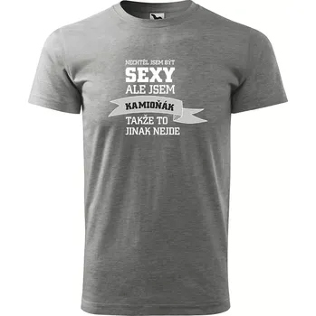 Pánské oblečení Sablio Tričko s potiskem Nechtěl jsem být sexy, ale jsem kamioňák - šedé S