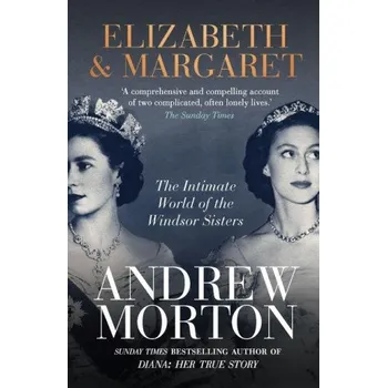 Elizabeth & Margaret: The Intimate World of the Windsor Sisters – Daniel Defoe (EN)