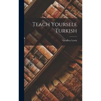 Teach Yourself Turkish – Geoffrey 1920-2008 Lewis (EN)