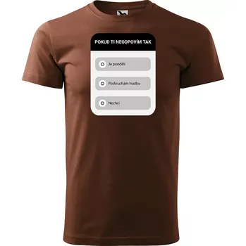 Pánské tričko Sablio Tričko s potiskem Pokud ti neodpovím - hnědé S