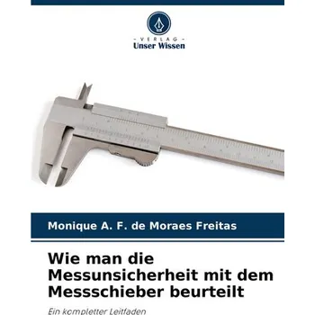 Wie man die Messunsicherheit mit dem Messschieber beurteilt - Freitas de Moraes e Castro, Leonardo