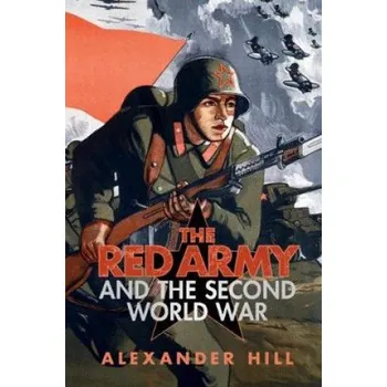 Red Army and the Second World War – Alexander Hill (EN)
