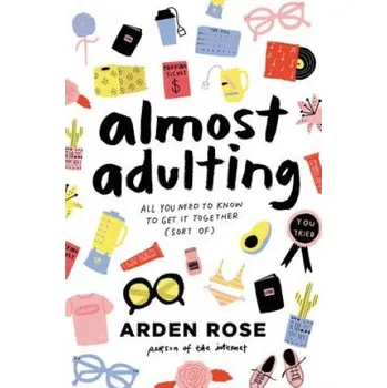 Učebnice Almost Adulting: All You Need to Know to Get It Together (Sort Of) – Arden Rose (EN)