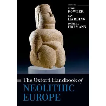 Oxford Handbook of Neolithic Europe – Chris Fowler (EN)
