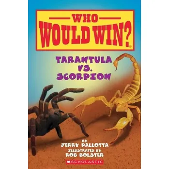 Tarantula vs. Scorpion (Who Would Win?) - Pallotta, Jerry