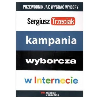 Kampania wyborcza w internecie - Trzeciak Sergiusz
