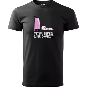 Pánské oblečení Sablio Tričko s potiskem Jsem influencerka, taky máš nějakou superschopnost? - černé XL