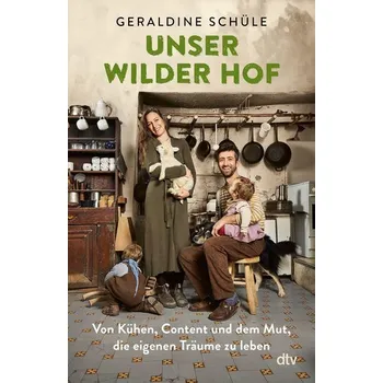 Unser wilder Hof - Schüle, Geraldine
