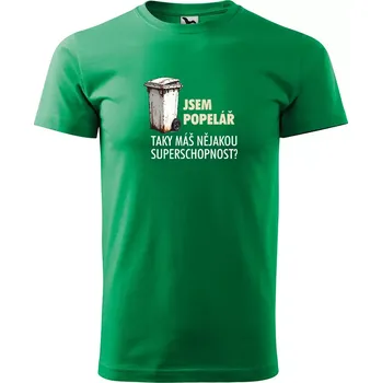 Sablio Tričko s potiskem Jsem popelář, taky máš nějakou superschopnost? - zelené XXXL