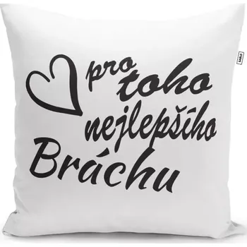 Polštář Sablio Polštář Pro toho nejlepšího bráchu: 40x40 cm