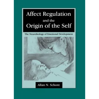 Cizojazyčná kniha Affect Regulation and the Origin of the Self – A.N. Schore (EN)
