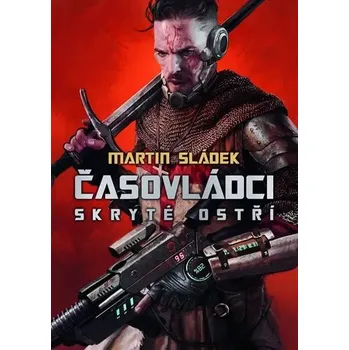 Umění Časovládci - Skryté ostří Sládek Martin