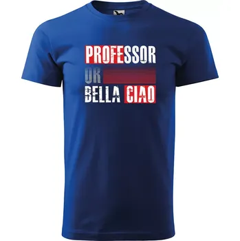 Sablio Tričko s potiskem La Casa de Papel Professor or Bella Ciao motiv 3 - modré 5XL