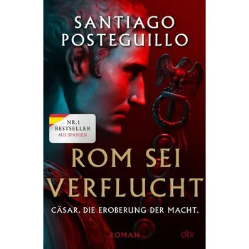 Rom sei verflucht - Posteguillo, Santiago