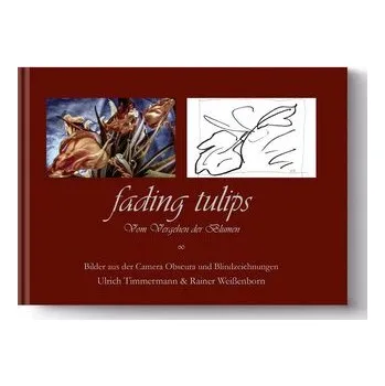 Umění Fading Tulips - Timmermann, Ulrich