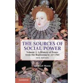 Sources of Social Power: Volume 1, A History of Power from the Beginning to AD 1760 – Michael Mann (EN)
