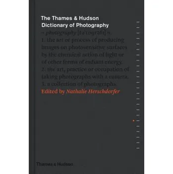 Umění Thames & Hudson Dictionary of Photography – Nathalie Herschdorfer (EN)