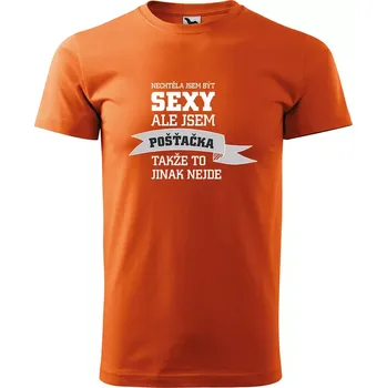 Sablio Tričko s potiskem Nechtěla jsem být sexy, ale jsem pošťačka - oranžové S