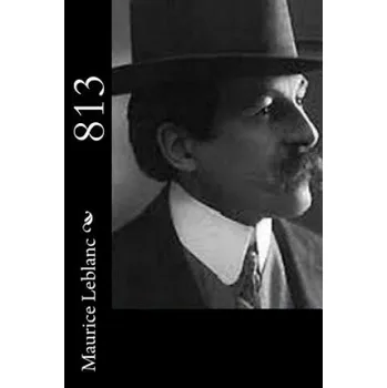 Beletrie pro dospělé Maurice Leblanc - 813 – Maurice Leblanc (EN)