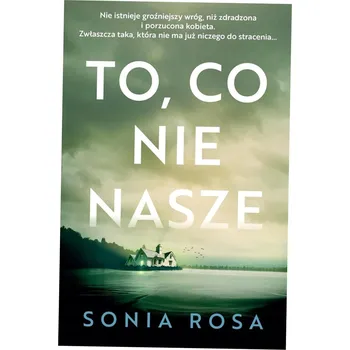 To co nie nasze Sonia Rosa