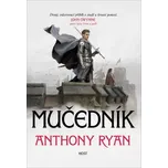 Mučedník – Anthony Ryan