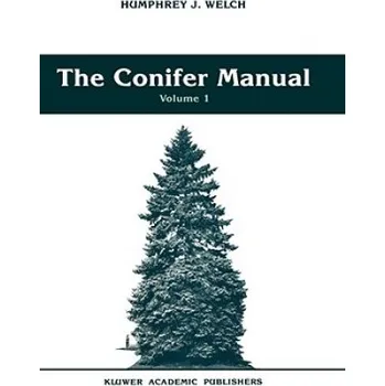 Conifer Manual: Volume 1 – Humphrey J. Welch (EN)