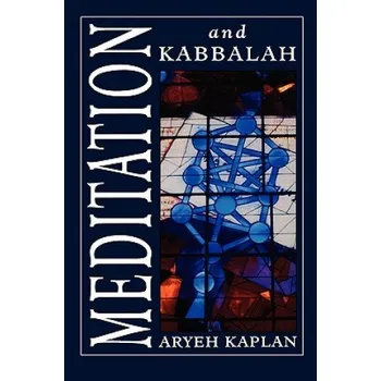 Meditation and Kabbalah – Aryeh Kaplan (EN)
