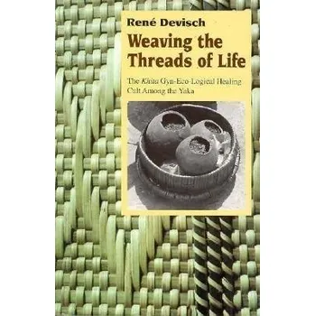 Cestování Weaving the Threads of Life - Devisch, Rene
