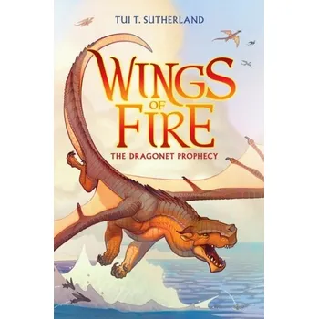 Wings of Fire Book One: The Dragonet Prophecy - Tui T. Sutherland [EN] (2012, Vázaná, Scholastic Inc.)