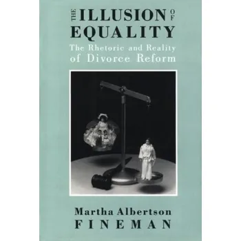 Illusion of Equality - Fineman, Martha Albertson