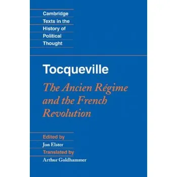 Tocqueville: The Ancien Regime and the French Revolution – Jon ElsterArthur Goldhammer (EN)