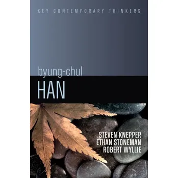 Byung-Chul Han: A Critical Introduction – Steven Knepper,Ethan Stoneman,Robert Wyllie (EN)