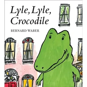 Lyle, Lyle, Crocodile - Waber, Bernard [EN] (2020, Kartonová knížka, Houghton Mifflin Harcourt Publishing Company)