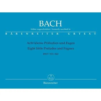 J. S. Bach: 8 malých Preludií a Fug