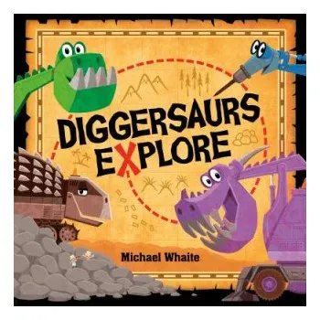 Cestování Diggersaurs Explore – Michael Whaite (EN)