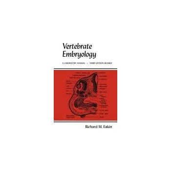 Vertebrate Embryology - Eakin, Richard M.